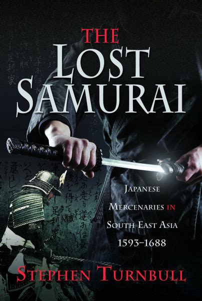 History The Lost Samurai Japanese Mercenaries In South East Asia