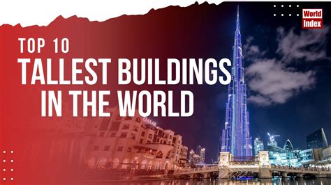 Top 10 Tallest Buildings In The World World Index Youtube