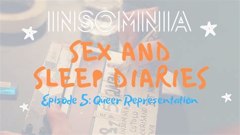 Insomnia Sex And Sleep Diaries 101 Queer Representation Youtube
