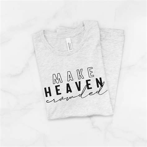 Make Heaven Crowded Shirt Christian T Shirt Mens And Etsy