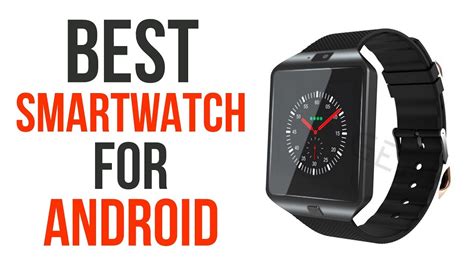 Best Smartwatch For Android 2018 Youtube