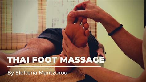 Thai Foot Massage By Elefteria Massage Instructor Youtube