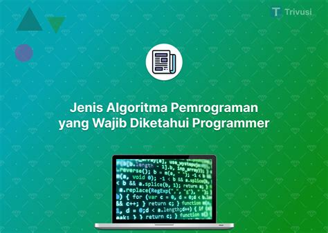 9 Jenis Algoritma Pemrograman Yang Wajib Diketahui Programmer Trivusi