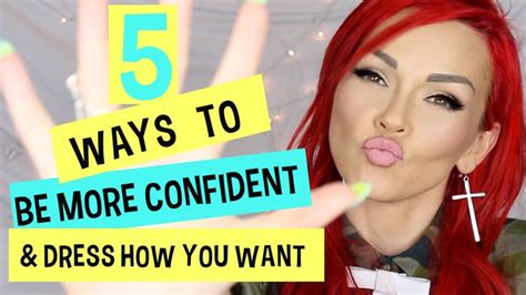 Ways To Be More Confident Dress How You Want How To Have