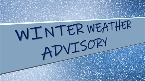 Winter Weather Advisory In Effect Cardinal Weather Service