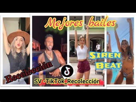 Los Mejores Bailes De Tiktok Siren Beat Tiktok Recolecci N Youtube
