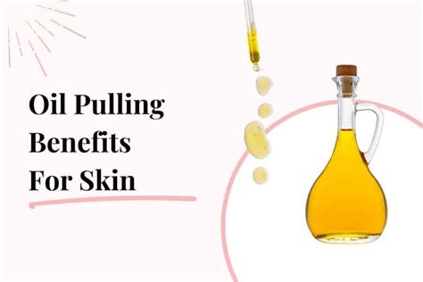 Oil Pulling Benefits For Skin Does It Work The Blushing Bliss
