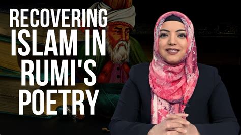 Recovering Islam In Rumis Poetry Dr Safiyyah Ally Youtube