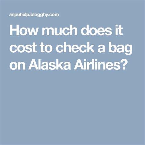 Alaska airlines visa signature® credit card*: How much does it cost to check a bag on Alaska Airlines ...