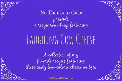 Check spelling or type a new query. Recipe Roundup: Laughing Cow Cheese