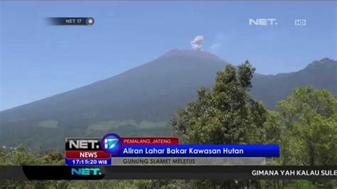 gunung slamet meletus hingga tujuh kali net17 youtube