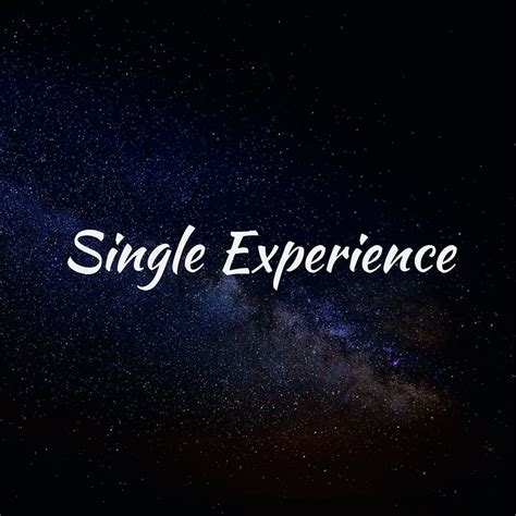 Single Experience