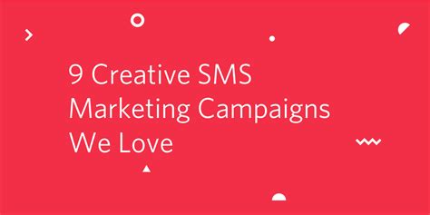 9 Creative Sms Marketing Campaigns We Love