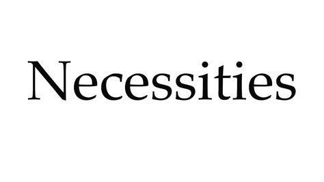 How To Pronounce Necessities Youtube