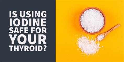 Is Using Iodine Safe For Your Thyroid How To Use It Safely