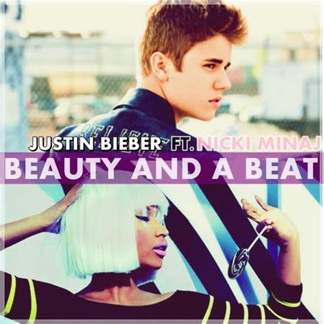 chorus: cause all i need is a beauty and a beat who can make my life complete it's all 'bout a you, when the music makes you move baby do it like you do cause. Justin Bieber - Beauty And A Beat (feat. Nicki Minaj) Lyrics
