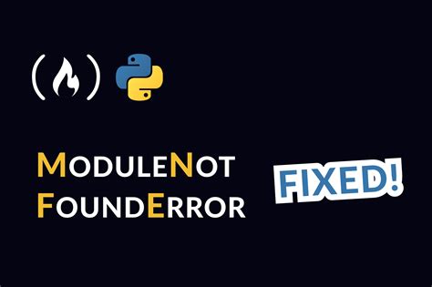 Modulenotfounderror No Module Named Python Error Fixed