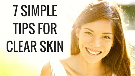 7 Simple Tips To Get Clear And Radiant Skin