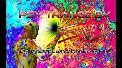 Psychedelic Trance By Eva Youtube
