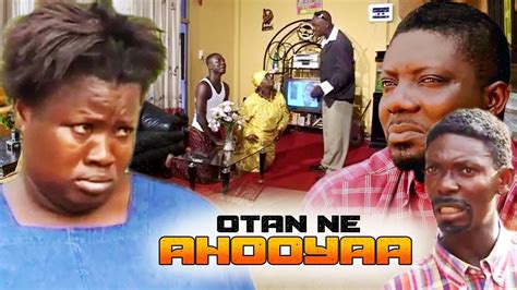 Otan Ne Ahooyaa 2 Agya Koo Bill Mercy Ghana Moviestwi Movies
