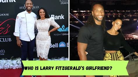 Who Is Larry Fitzgeralds Girlfriend Know More About Nfl Legends