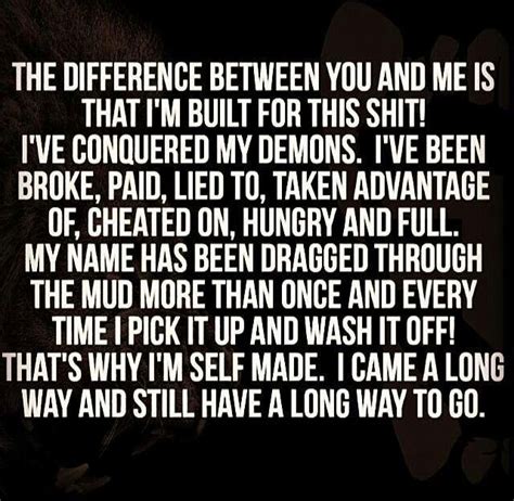 I Came A Long Way And Still Have A Long Way To Go Quotes To Live By