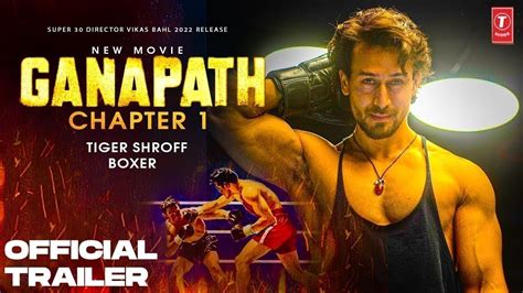 Ganapath Official Concept Trailer Tiger Shroff Kriti Sanon Elli