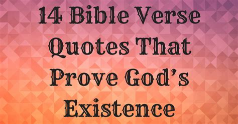 14 Bible Verse Quotes That Prove Gods Existence