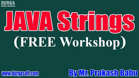 JAVA Strings FREE Workshop Tutorials By Mr Prakash Babu On 10 10