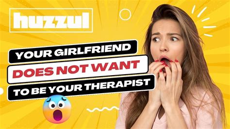 your girlfriend does not want to be your therapist youtube