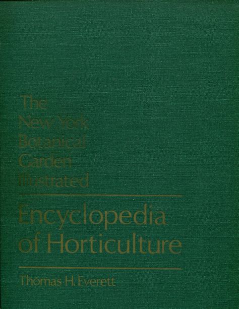 The New York Botanical Garden Illustrated Encyclopedia Of Horticulture