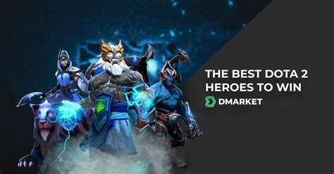 the best dota 2 heroes pros and cons useful tips dmarket blog