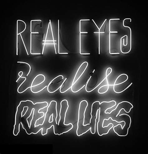 Real Eyes Realize Real Lies Pictures Photos And Images For Facebook