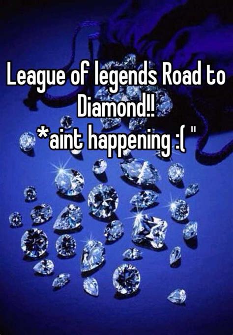 League Of Legends Road To Diamond Aint Happening