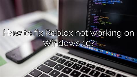 Fix Common Roblox Issues On Windows 10