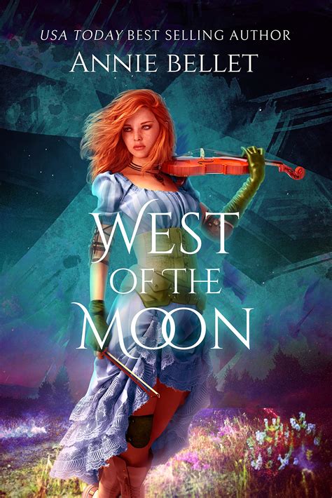West Of The Moon By Annie Bellet Goodreads