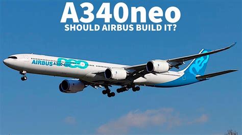 Should Airbus Release The A340neo Youtube