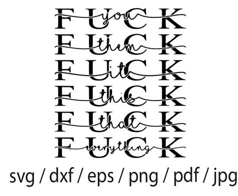 fuck you fuck them fuck it fuck this fuck that fuck everything svg png eps dxf pdf fck svg