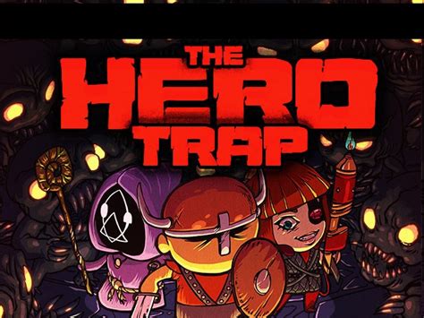 The Hero Trap Looks Adorably Gruesome Cliqist