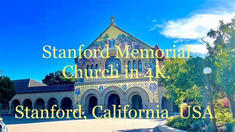Stanford Memorial Church In 4k Stanford California United States