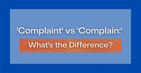 Complaint Vs Complain Whats The Difference