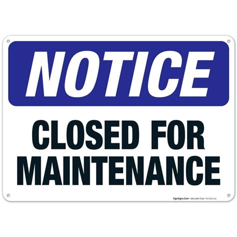 Closed For Maintenance Sign Osha Notice Sign 10x14 Aluminum