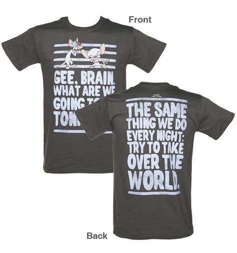 To prove their mousey worth they'll overthrow the earth they're dinky they're pinky and the brain, brain, brain, brain brain, brain, brain, brain. Men's Pinky And The Brain Take Over The World T-Shirt