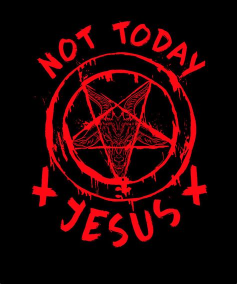 Not Today Jesus Gift For A Satanism Follower I Halloween Product Digital Art By Bi Nutz