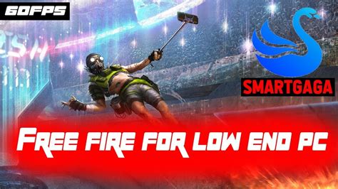 Most of these android emulators for low end pc will be best for you if you just want to game. Play Free Fire On Low End Pc With SmartGaGa Emulator ...