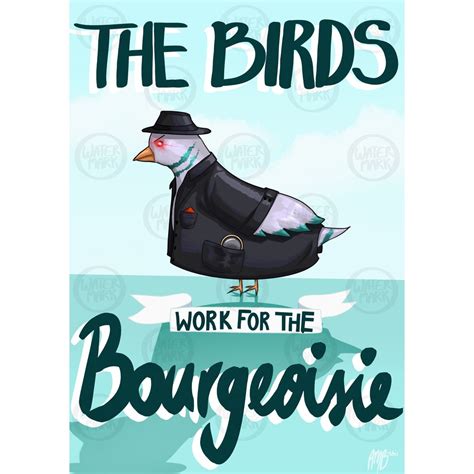 The Birds Work For The Bourgeoisie Etsy