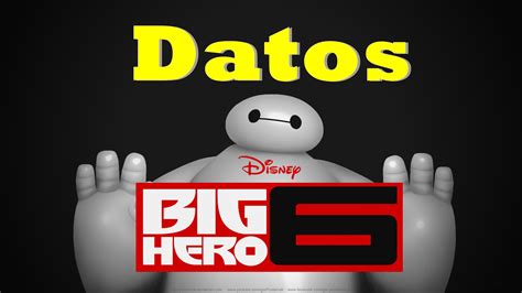 Datos Curiosos De Big Hero 6 Grandes Heroes Big Hero 6 Heroe