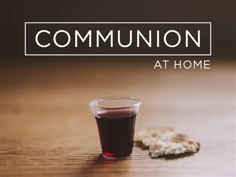 Communion At Home First Bible Baptist Church