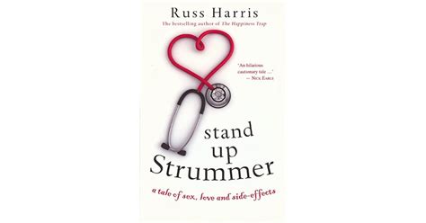 Stand Up Strummer A Tale Of Sex Love And Side Effects By Russ Harris