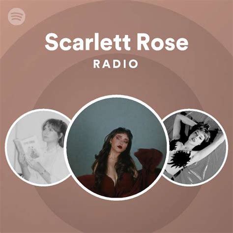 Scarlett Rose Radio Playlist By Spotify Spotify